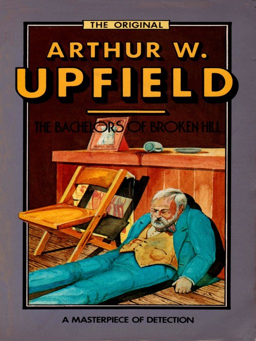 Title details for The Bachelors of Broken Hill by Arthur W. Upfield - Available